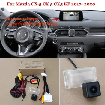 Masina din Spate Vedere aparat de Fotografiat Pentru Mazda CX-5 CX 5 CX5 KF 2017~2020 - Înapoi Reverse Camera Seturi de RCA & Original Ecran Compatibil